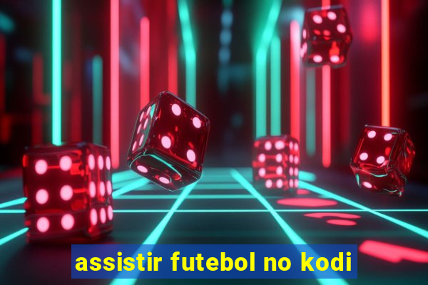 assistir futebol no kodi